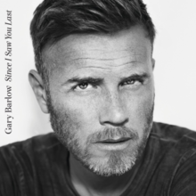 Gary Barlow Since I Saw You Last cover artwork