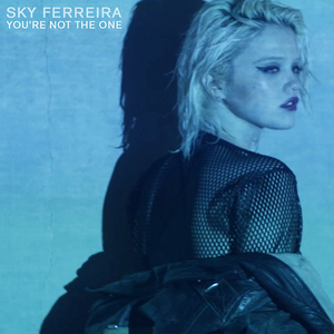 Sky Ferreira — You&#039;re Not the One cover artwork