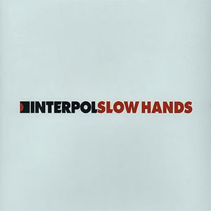 Interpol — Slow Hands cover artwork