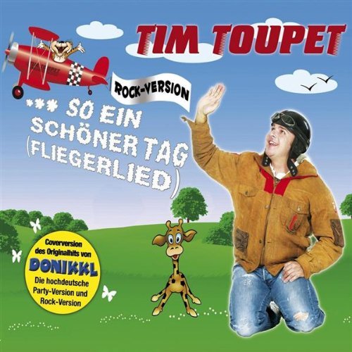 Tim Toupet — So ein schöner Tag (Fliegerlied) cover artwork