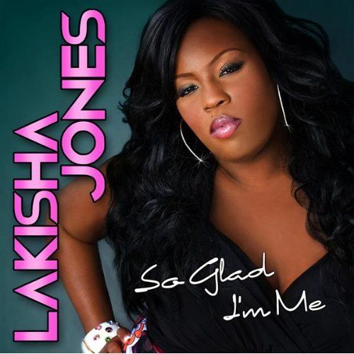 LaKisha Jones — So Glad I&#039;m Me cover artwork