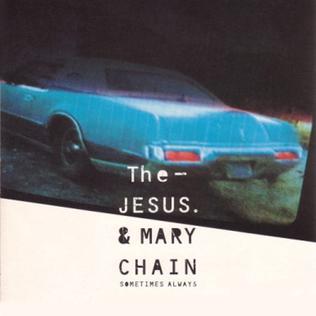 The Jesus And Mary Chain Sometimes Always cover artwork