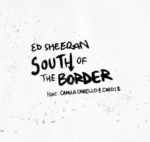 Ed Sheeran featuring Camila Cabello & Cardi B — South of the Border cover artwork