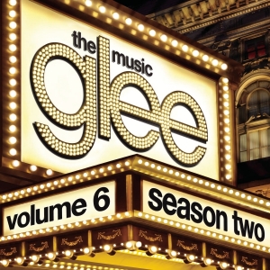 Glee Cast Glee: The Music, Volume 6 cover artwork