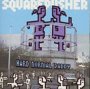 Squarepusher Hard Normal Daddy cover artwork