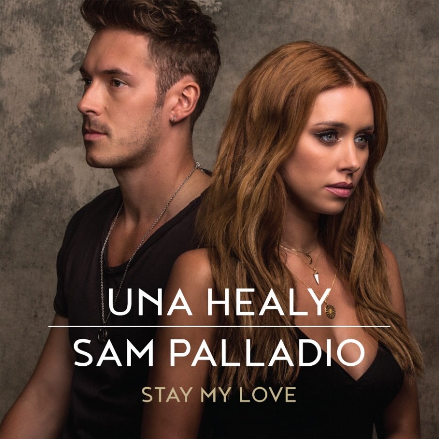 Una Healy featuring Sam Palladio — Stay My Love cover artwork