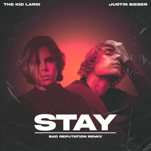 The Kid LAROI & Justin Bieber — Stay (Bad Reputation Remix) cover artwork