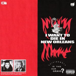 $uicideboy$ I Want to Die in New Orleans cover artwork