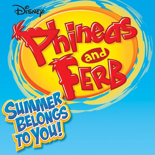 Candace, Phineas, & Isabella — Summer Belongs To You cover artwork