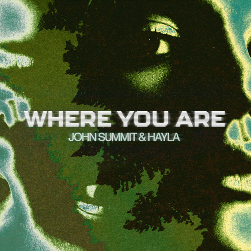 John Summit & Hayla Where You Are cover artwork