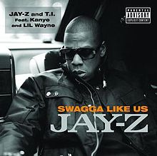 T.I. ft. featuring JAY-Z, Kanye West, & Lil Wayne Swagga Like Us cover artwork