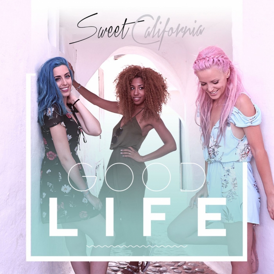 Sweet California — Good Life cover artwork