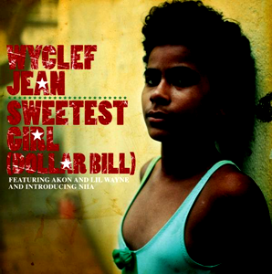 Wyclef Jean ft. featuring Akon, Lil Wayne, & Niia Sweetest Girl (Dollar Bill) cover artwork