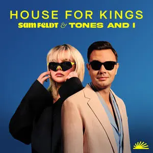 Sam Feldt & Tones and I House For Kings cover artwork