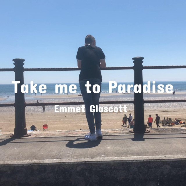 Emmet Glascott — Take Me to Paradise cover artwork