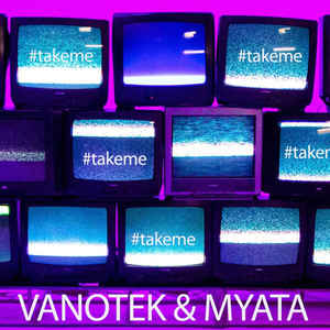 Vanotek & Myata — Take Me cover artwork