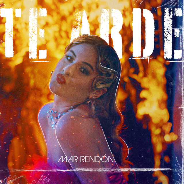 Mar Rendón — Te arde cover artwork