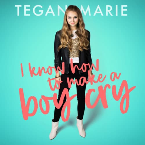 Tegan Marie — I Know How to Make Boys Cry cover artwork
