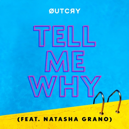 OutCry & Natasha Grano — Tell Me Why cover artwork