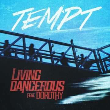 Tempt featuring DOROTHY — Living Dangerous cover artwork