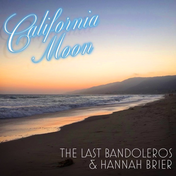 The Last Bandoleros featuring Hannah Brier — California Moon cover artwork
