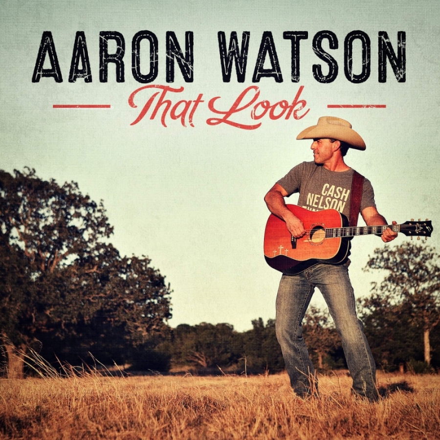 Aaron Watson — That Look cover artwork