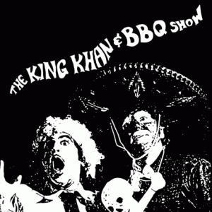 The King Khan &amp; BBQ Show The King Khan &amp; BBQ Show LP cover artwork