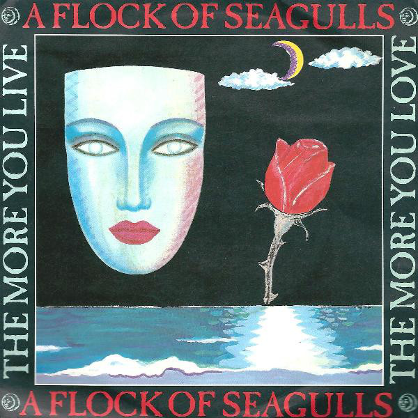 A Flock of Seagulls — The More You Live, the More You Love cover artwork