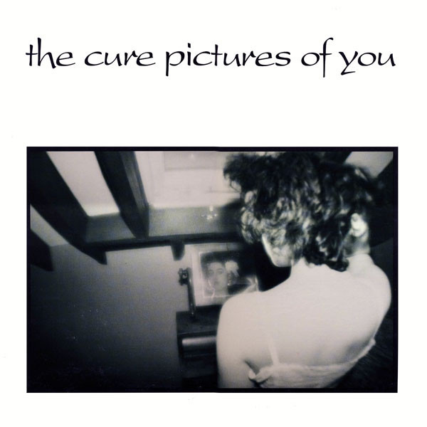 The Cure — Pictures of You cover artwork