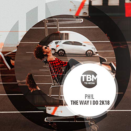 PH!L — The Way I DO 2K18 - Radio edit cover artwork