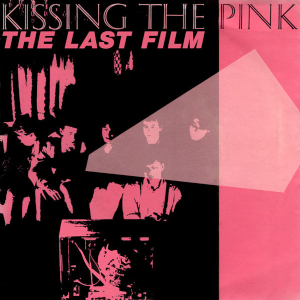 Kissing the Pink — The Last Film cover artwork