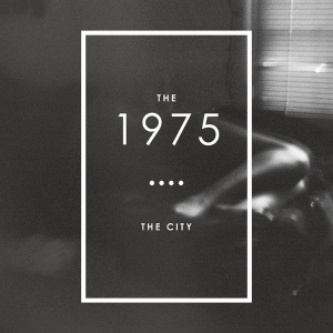 The 1975 — The City cover artwork