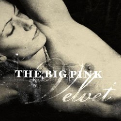 The Big Pink — Velvet cover artwork