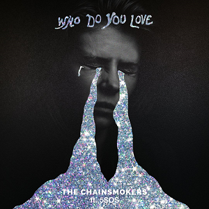 The Chainsmokers & 5 Seconds of Summer Who Do You Love? cover artwork