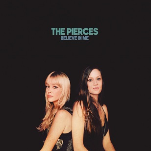 The Pierces — Believe In Me cover artwork