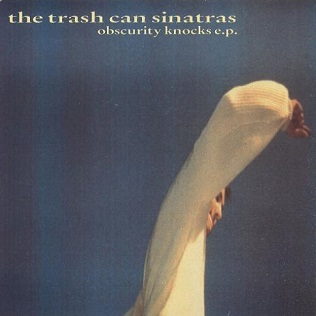 The Trash Can Sinatras — Obscurity Knocks cover artwork
