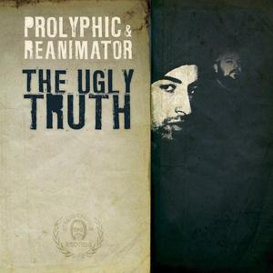 Prolyphic & Reanimator — The Ugly Truth cover artwork