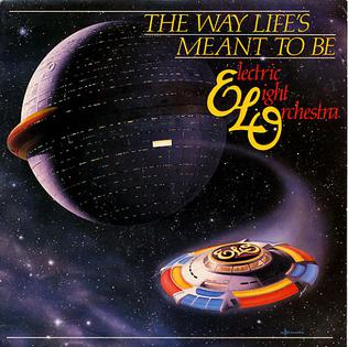 Electric Light Orchestra — The Way Life&#039;s Meant to Be cover artwork