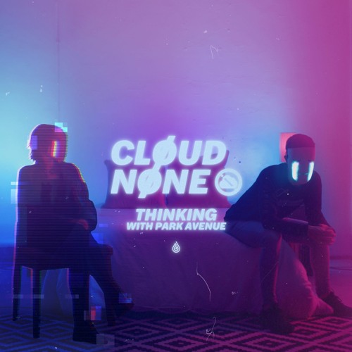 CloudNone & Park Avenue — Thinking cover artwork