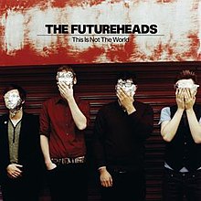 The Futureheads This is Not the World cover artwork