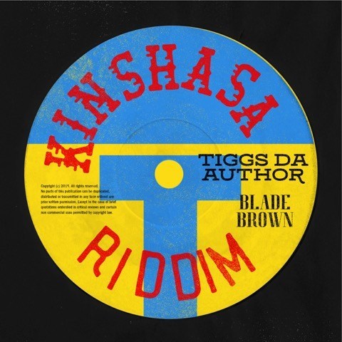 Tiggs Da Author & Blade Brown Kinshasa Riddim cover artwork