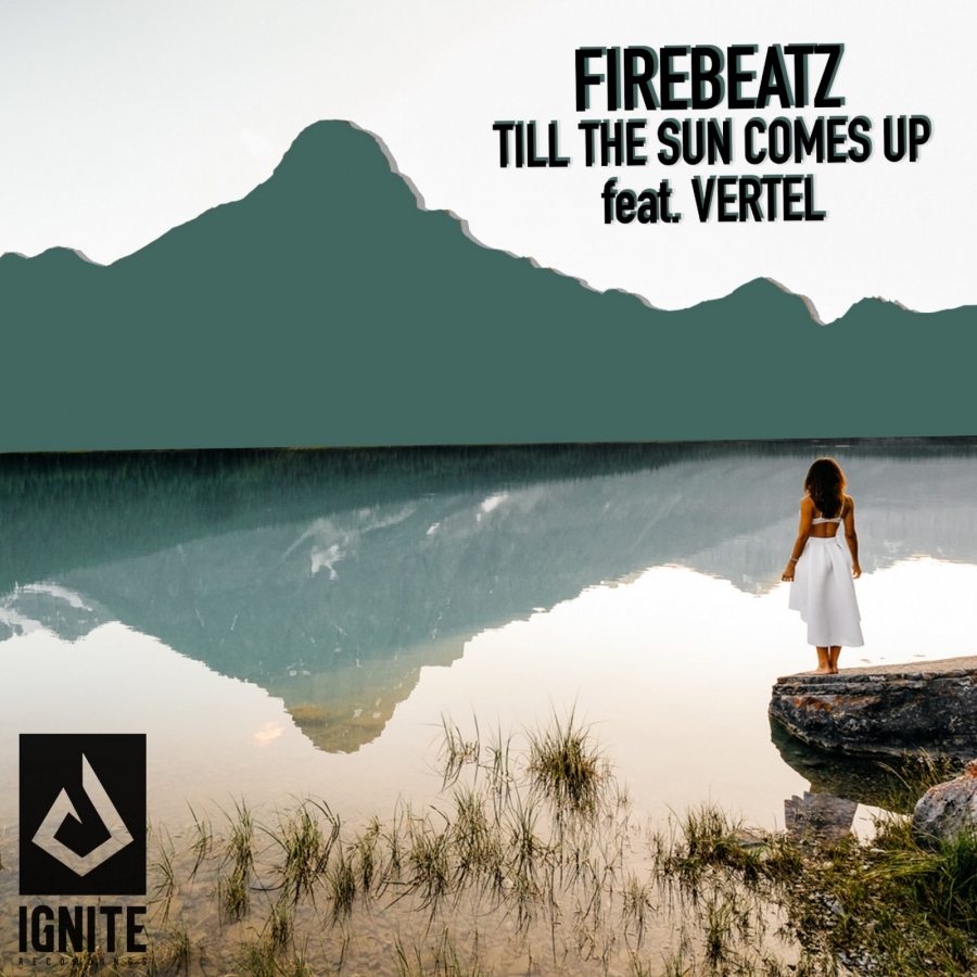 Firebeatz ft. featuring Vertel Till The Sun Comes Up cover artwork