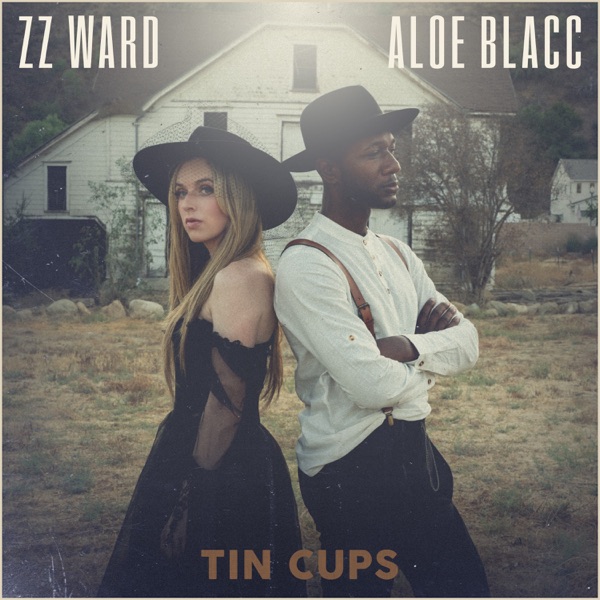 ZZ Ward ft. featuring Aloe Blacc Tin Cups cover artwork
