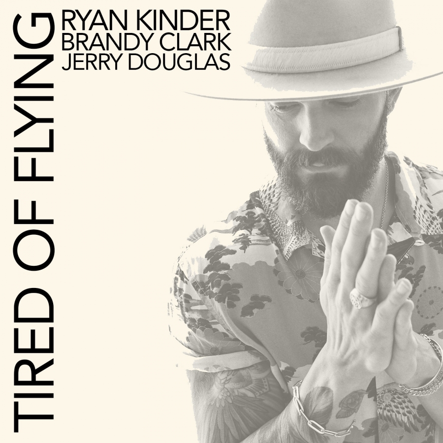 Ryan Kinder ft. featuring Brandy Clark & Jerry Douglas Tired Of Flying cover artwork