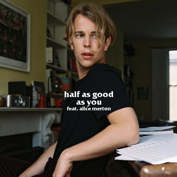 Tom Odell ft. featuring Alice Merton Half As Good As You cover artwork