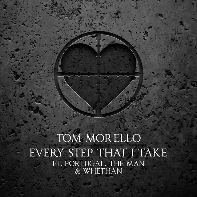 Tom Morello featuring Portugal. The Man & Whethan — Every Step That I Take cover artwork