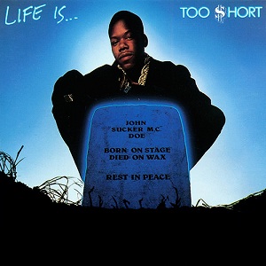 Too $hort Life Is... Too $hort cover artwork