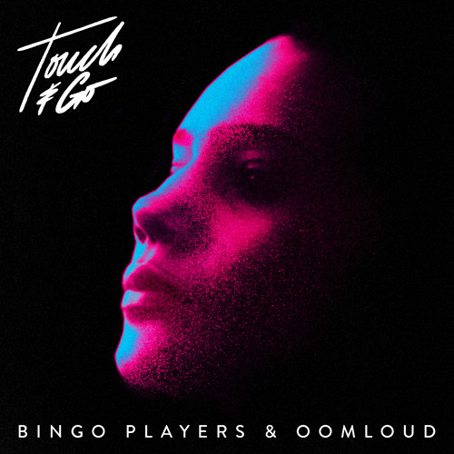 Bingo Players & Oomloud — Touch &amp; Go cover artwork