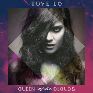 Tove Lo — Queen of the Clouds cover artwork