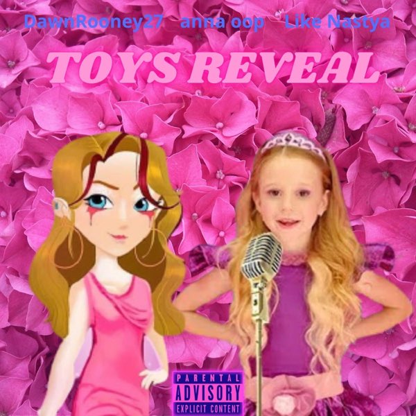 DawnRooney27 ft. featuring Like Nastya & anna oop Toys Reveal cover artwork